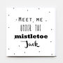 Meet Me Under The 'Mistletoe' Christmas Card, thumbnail 1 of 4