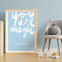 Personalised Name Print With Handwritten You Are Magic, thumbnail 5 of 10