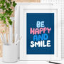 Be Happy And Smile Inspirational Typography Print, thumbnail 1 of 2