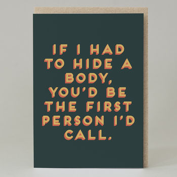 'If I Had To Hide A Body…' Birthday Card, 2 of 7