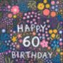 60th Birthday Card For Women, Floral 60th Card, For Her, thumbnail 3 of 3