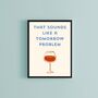 A4 Print That Sounds Like A Tomorrow Problem Wine Glass, thumbnail 1 of 5