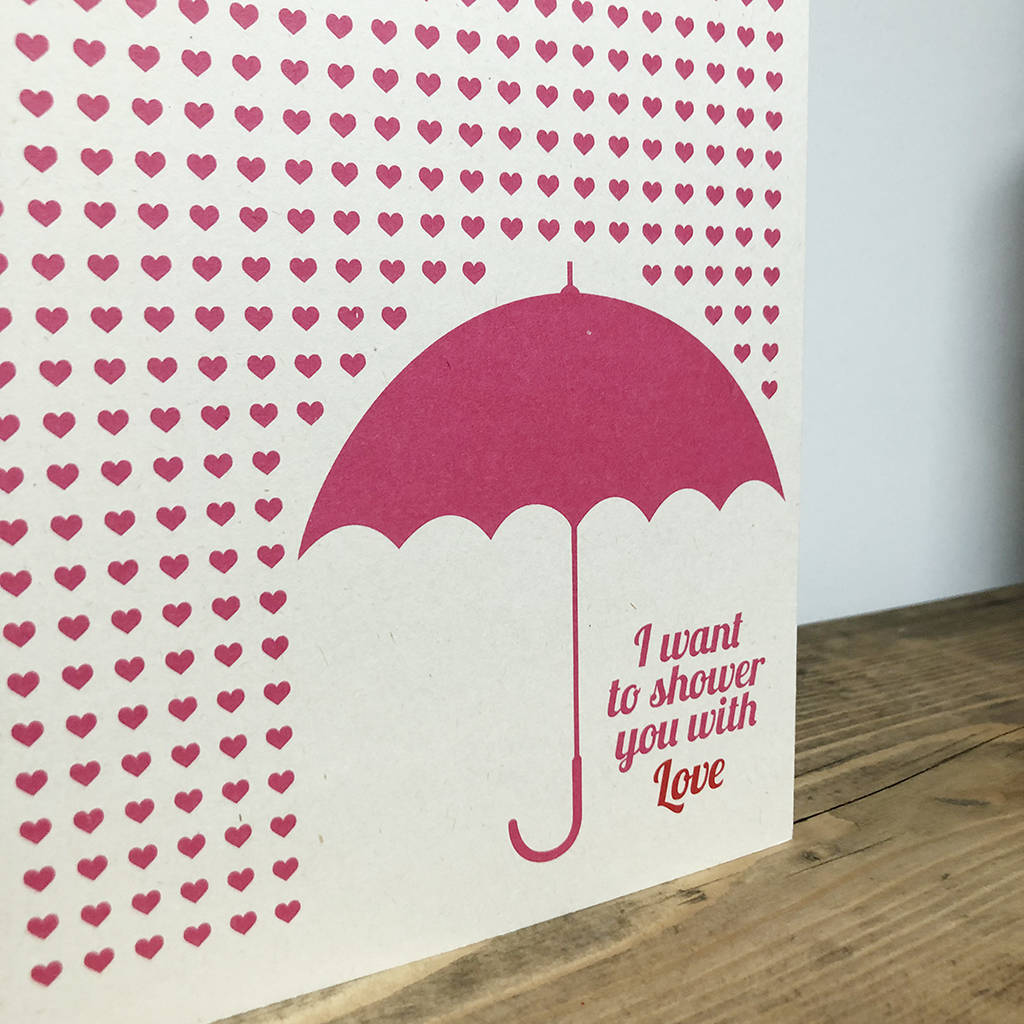 I Want To Shower You With Love Card By Please Kern Left