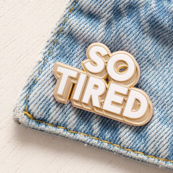 'So Tired' Enamel Pin, 5 of 5