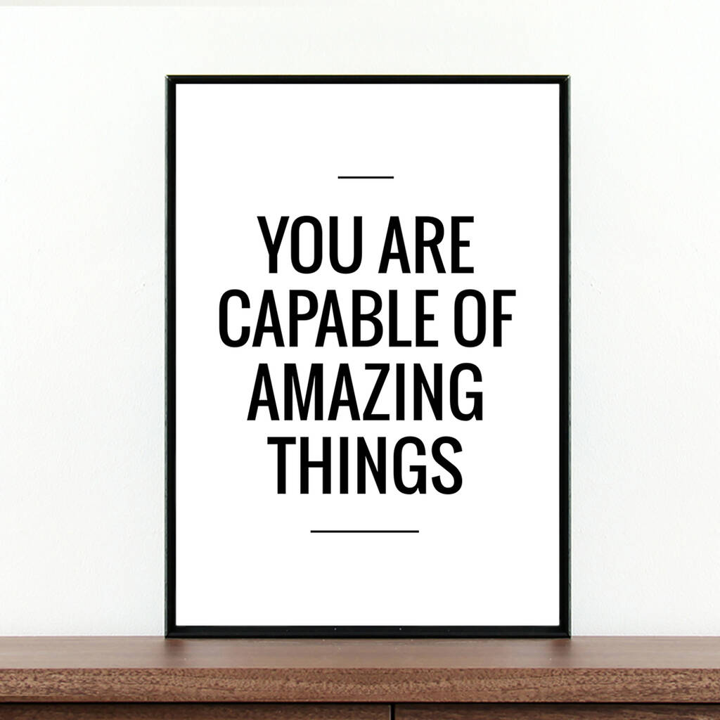 'You Are Capable Of Amazing Things' Inspirational Print, 1 of 2