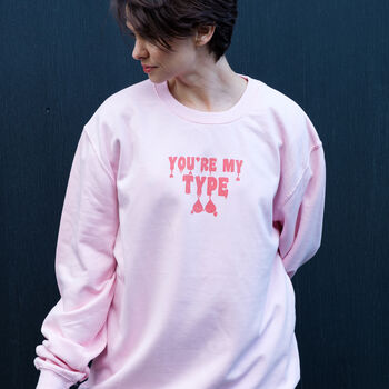 You're My Type Women's Slogan Sweatshirt, 2 of 5