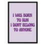 I Was Born To Run I Don't Belong To Anyone Print, thumbnail 4 of 5