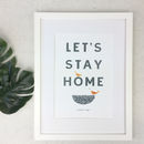 let s stay  home  anniversary  love hygge print by wink 
