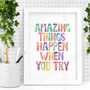 'Amazing Things Happen When You Try' Watercolour Print, thumbnail 1 of 1