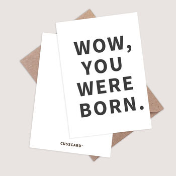 Wow, You Were Born Sarcastic Birthday Card, 5 of 5
