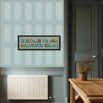 Welcome To Our Chaos Framed Typography Print, 7 of 12