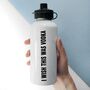 Personalised I Wish This Was Vodka Water Bottle, thumbnail 4 of 4
