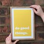 'Do Good Things' Bold Typography Print, thumbnail 3 of 7