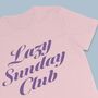 Lazy Sunday Club T Shirt, thumbnail 2 of 6