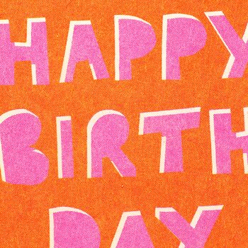 Happy Birthday Risograph Bold Type Card, 3 of 3