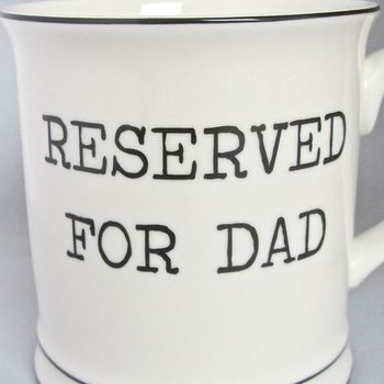 'Reserved For Dad' Mug ~ Boxed, Wrapped, 3 of 6
