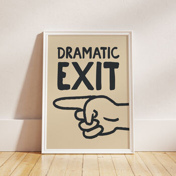 Dramatic Exit Funny Typography Print, 8 of 10