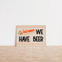 Welcome We Have Beer Man Cave Wall Art Print, thumbnail 4 of 10