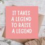 Legend Raised A Legend Funny Mother’s Day Card, thumbnail 1 of 3