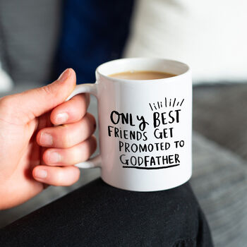 'Only Best Friends Get Promoted To Godfather' Mug, 4 of 9