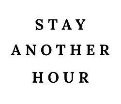 White background with Stay Another Hour capitalised letters in black 