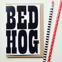 'Bed Hog' Valentines Or Anniversary Card, thumbnail 4 of 5