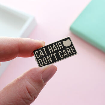 Cat Hair Don't Care Enamel Pin Badge, 2 of 2