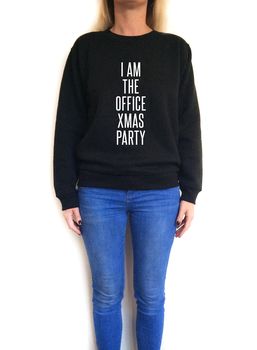 'I Am The Office Xmas Party' Slogan Sweatshirt, 2 of 3