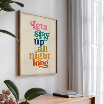 'Lets Stay Up All Night Long' Typography Print, 2 of 6