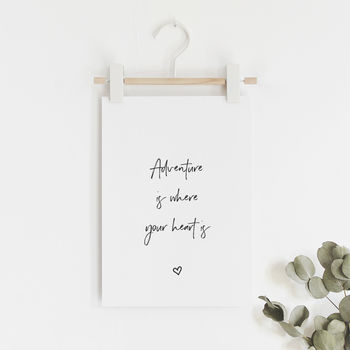 A5 Print 'Adventure Is Where Your Heart Is' Quote, 3 of 3