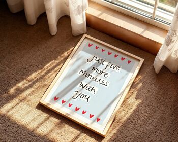 Just Five More Minutes With You Art Print, 5 of 8