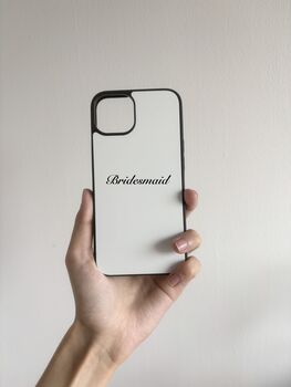 Bride, Bridesmaid Wedding Gift Phone Case Personalise With Name Or Date, 4 of 4