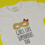 'Girls Like Superheroes Too' T Shirt, thumbnail 6 of 6