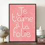 Je T'aime A La Folie French Love Quote, thumbnail 2 of 2
