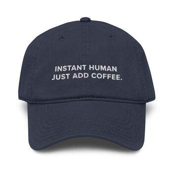 Instant Human Just Add Coffee. Cotton Embroidered Cap, 9 of 12