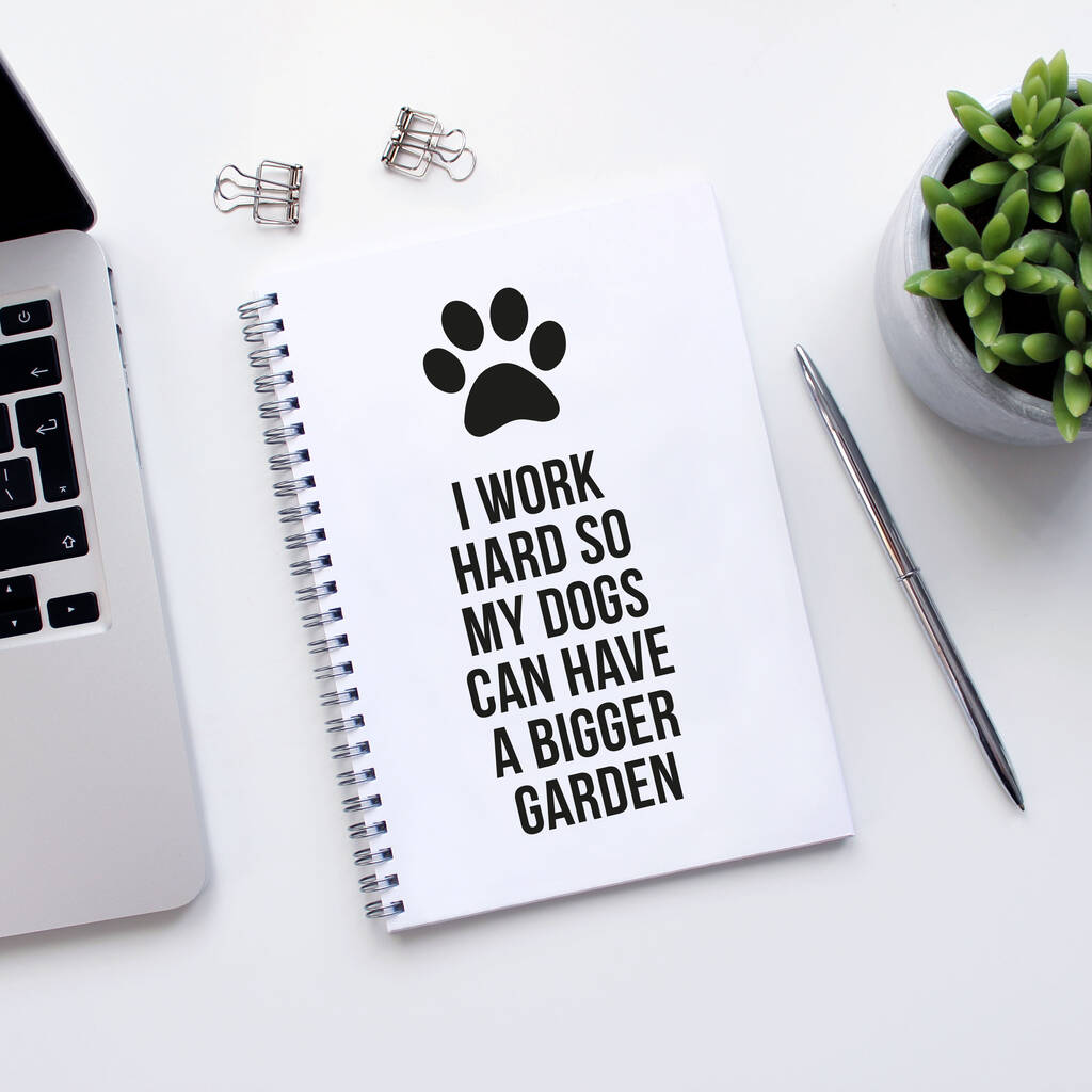 A5 Work Hard For Dog Lined Notebook By Purple Tree Designs Notonthehighstreet Com