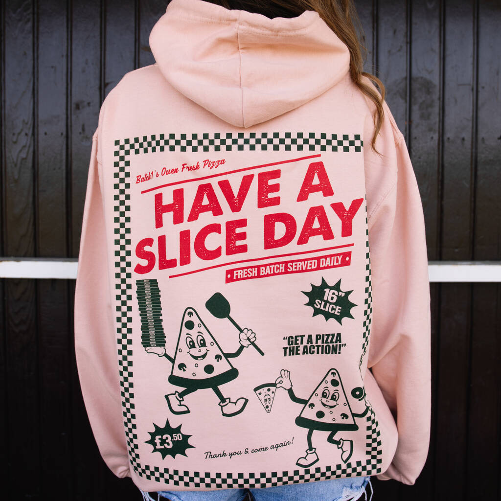 Have A Slice Day Women's Back Print Pizza Hoodie, 1 of 3