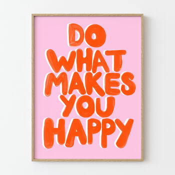 Do What Makes You Happy Positive Quote Print, 6 of 6