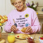 If Grandma Can't Grow It No One Can Sweatshirt, thumbnail 2 of 8