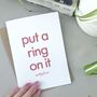 Put A Ring On It | Proposal Valentine's Day Card, thumbnail 1 of 2