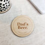 Personalised 'Dad's Beer' Coaster, thumbnail 1 of 3