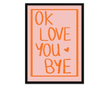 Ok Love You Bye Lyric Print, 3 of 4