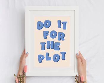 Do It For The Plot Print, 2 of 5