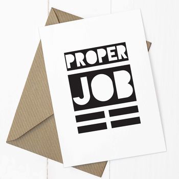'Proper Job' A6 Greetings Card, 3 of 3