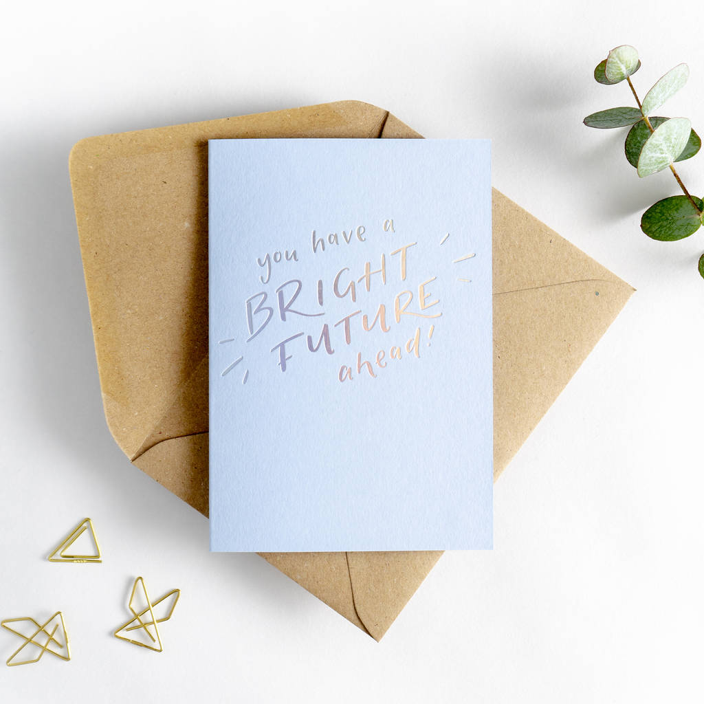 you have a bright future ahead hot foil card by hunter paper co