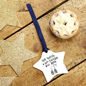 We Wish You Lived Next Door Ceramic Star Christmas Decoration Bauble, 2 of 7