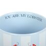 Gifts For Him And Her You Are My Lobster Mug, thumbnail 5 of 6
