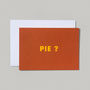 Pie Lover Just Because Foodie Birthday Card, thumbnail 1 of 2