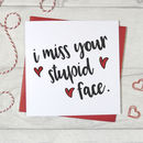 'i Miss Your Stupid Face' Funny Card By Parsy Card Co ...