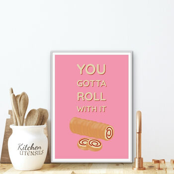 You Gotta Roll With It Kitchen Print, 3 of 3
